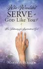 Who Wouldn'T Serve A God Like You?: Her - Preview