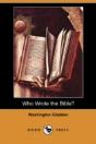 Who Wrote The Bible? (Dodo Press) - Preview
