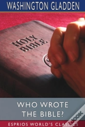 Capa do artigo Who Wrote The Bible? (Esprios Classics)