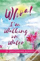 Whoa! I'M Walking On Water