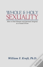 Whole And Holy Sexuality