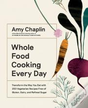 Whole Food Cooking Every Day