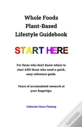 Whole Foods Plant-Based Lifestyle Guideb