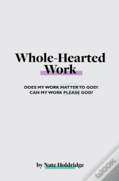 Whole-Hearted Work