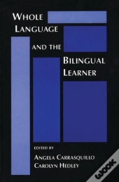 Whole Language And The Bilingual Learner