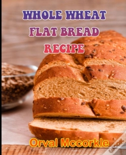 Capa do artigo Whole Wheat Flat Bread Recipe