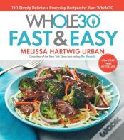 Whole30 Fast & Easy Cookbook