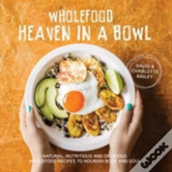 Wholefood Heaven In A Bowl