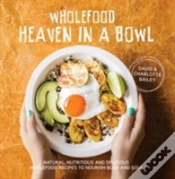 Capa do artigo Wholefood Heaven In A Bowl