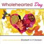 Wholehearted Day - Preview