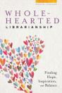 Wholehearted Librarianship - Preview