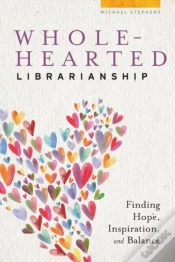 Capa do artigo Wholehearted Librarianship