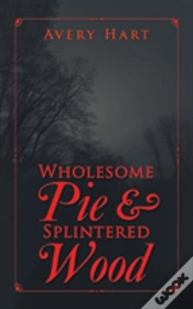 Capa do artigo Wholesome Pie & Splintered Wood