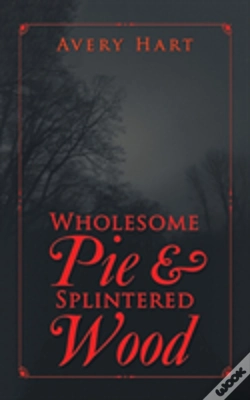Capa do artigo Wholesome Pie & Splintered Wood