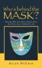 Who'S Behind The Mask?: Become Who You H - Preview