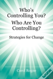 Who'S Controlling You? Who Are You Controlling? - Strategies For Change