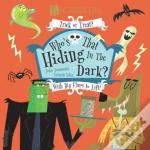 Who'S Hiding In The Dark?