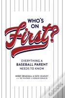 Who'S On First? Everything A Baseball Parent Needs To Know