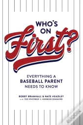Who'S On First? Everything A Baseball Parent Needs To Know