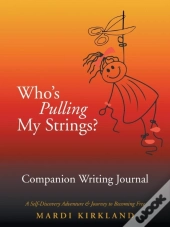 Who'S Pulling My Strings? Companion Writing Journal