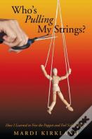 Who'S Pulling My Strings?