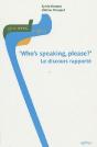 Who'S Speaking Please ? Le Discours Rapporte - Preview