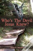 Who'S The Devil Jesus Knew?