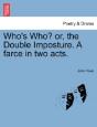 Who'S Who? Or, The Double Imposture. A F - Preview