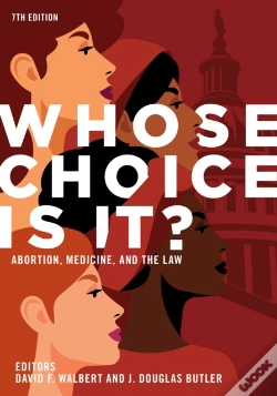 Capa do artigo Whose Choice Is It? Abortion, Medicine, And The Law, 7th Edition