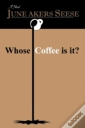 Whose Coffee Is It?