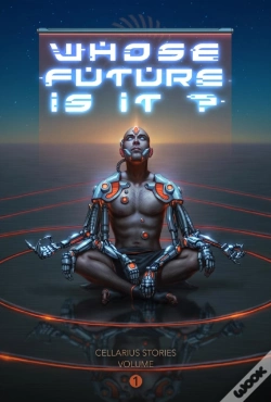 Capa do artigo Whose Future Is It? - Cellarius Stories, Volume I