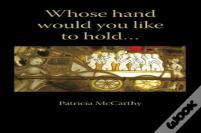 Whose Hand Would You Like To Hold...