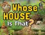 Whose House Is That? - Preview