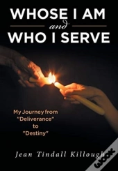 Whose I Am And Who I Serve