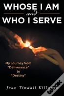 Whose I Am And Who I Serve