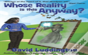 Whose Reality Is This Anyway?