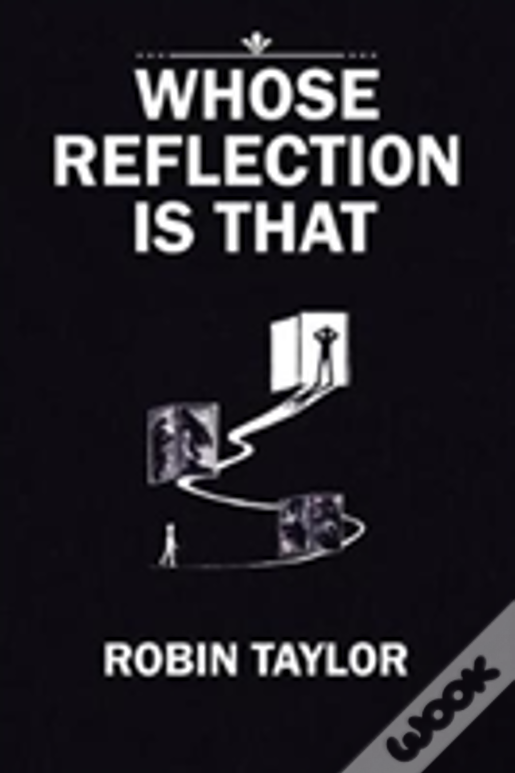Whose Reflection Is That