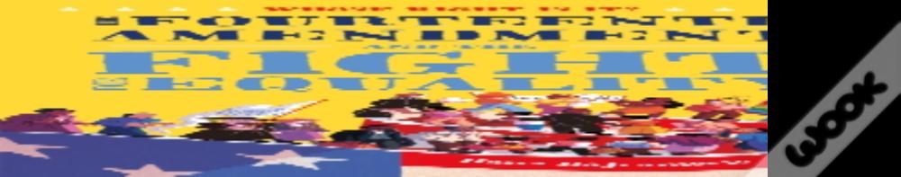 Whose Right Is It? The Fourteenth Amendment And The Fight For Equality