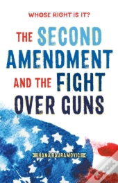 Whose Right Is It? The Second Amendment And The Fight Over Guns