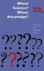 Whose Science? Whose Knowledge? - Preview