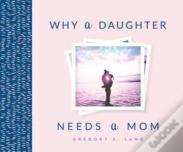 Why A Daughter Needs A Mom