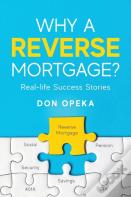 Why A Reverse Mortgage?