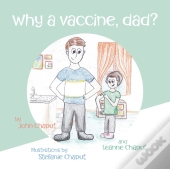 Why A Vaccine, Dad?