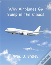Why Airplanes Go Bump In The Clouds