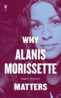 Why Alanis Morissette Matters - Preview
