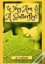 Why Am I A Butterfly?