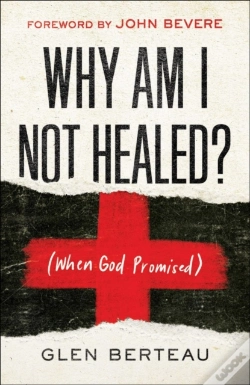 Capa do artigo Why Am I Not Healed? Â€“ (When God Promised)