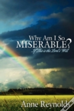 Capa do artigo Why Am I So Miserable? If This Is The Lord'S Will