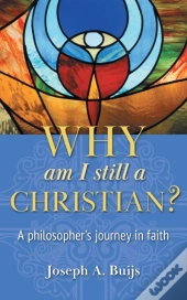 Why Am I Still A Christian?