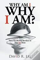 Why Am I Why I Am?